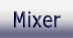 Mixer